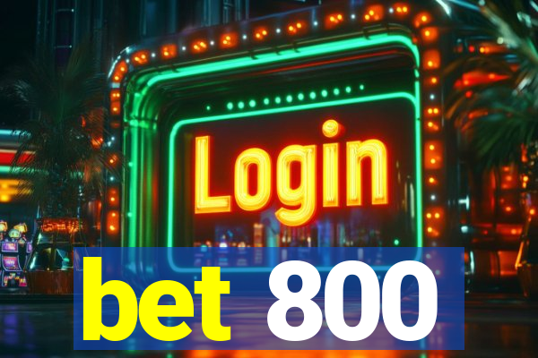 bet 800